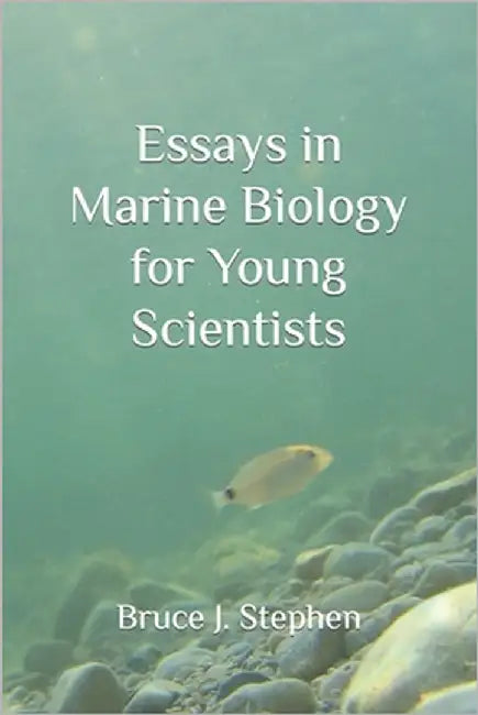 Essays in Marine Biology for Young Scientists by Stephen, Bruce J. J.
