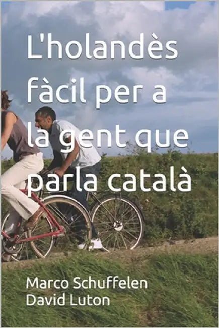 L'holandès fàcil per a la gent que parla català by Schuffelen, Marco