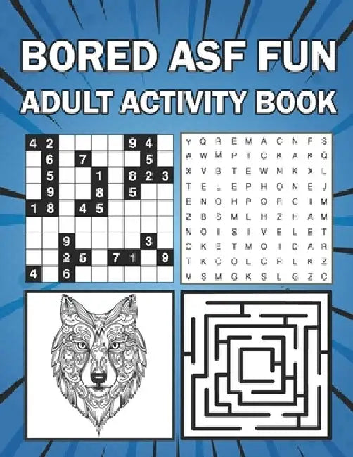 Bored ASF Fun Adult Activity Book: The f*cking fun and relaxing adult activity book w/Crosswords, Puzzles, Sudoku, Mazes, Coloring pages, & Word Searc by Tfbooks On Books