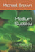Medium Sudoku: Over 300 puzzles with the answer key by Michael Brown