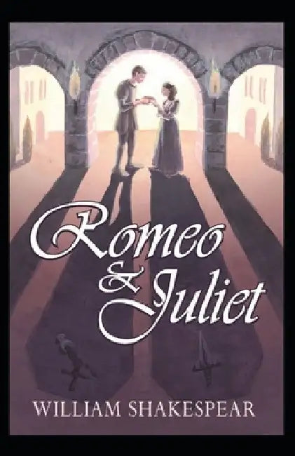 Romeo and Juliet Annotated by William Shakespeare