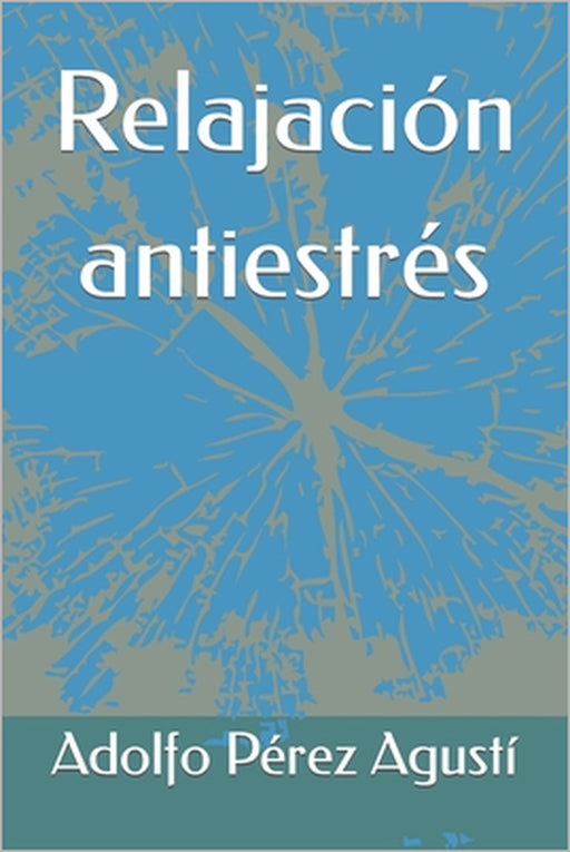 Relajación antiestrés by Adolfo Pérez Agustí