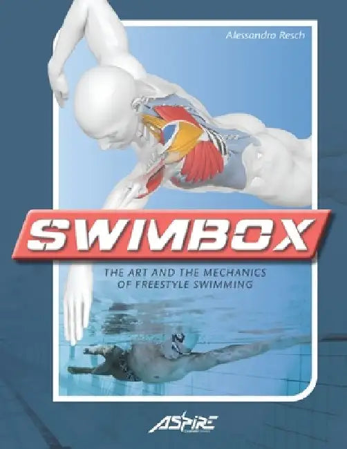 Swimbox: The art and the mechanics of freestyle swimming by Elisa Scaioli