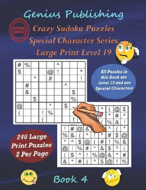 Crazy Sudoku Puzzles - Special Character Series - Book 4: 240 Large Print Level 19 Very Hard Puzzles - For the Expert Player by Genius Publishing