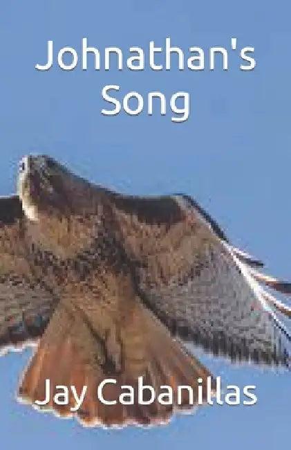 Johnathan's Song by Jay F. Cabanillas