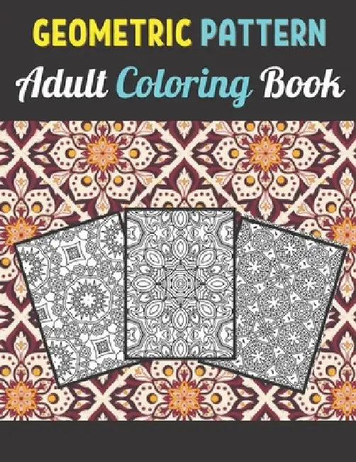 Geometric Patterns Adult Coloring Book: 50 Large and Simple Stress Relieving Geometric Shapes and Geometrics Designs to Color for Adults Relaxation. by Neha Coloring Press