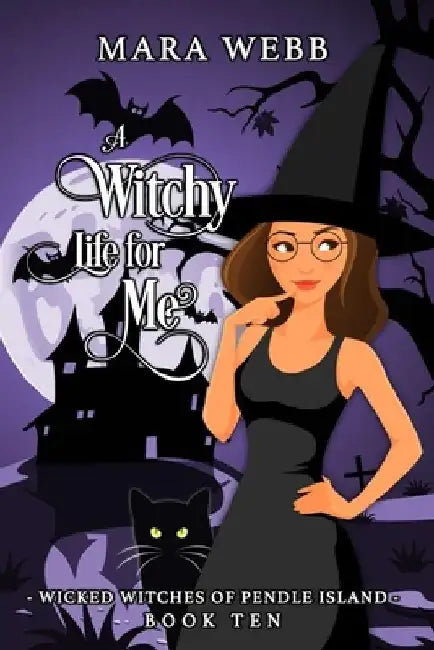 A Witchy Life for Me by Mara Webb