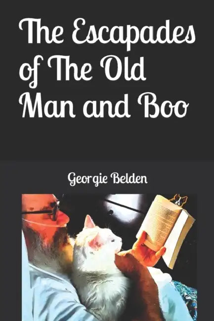 The Escapades of The Old Man and Boo by Lori Nicolini