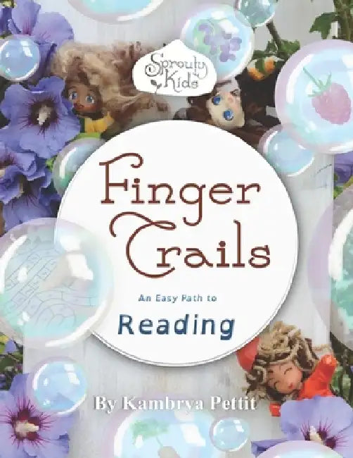 Sprouty Kids Finger Trails: An Easy Path to Reading by Kambrya Pettit