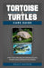 Tortoise and Turtles Care Guide: How to keep and care for tortoise (sulcata) feeding health reproduction farming by Hayden, Kelly