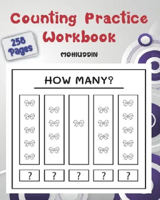 Counting Practice Workbook: Counting Practice Workbook For Kids by Mohiuddin