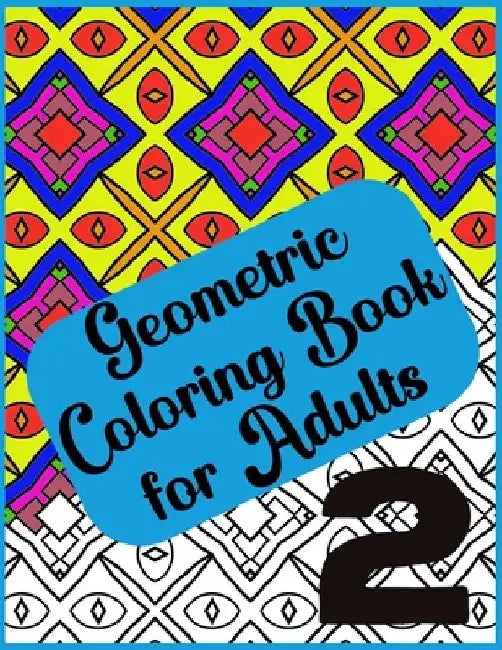 Abstract Geometric Coloring Book for Adults - 120 Pages, 60 Beautiful Designs Vol 2: Geometric Coloring Book for Adults for Relaxation and Creative En by Color And Creativity