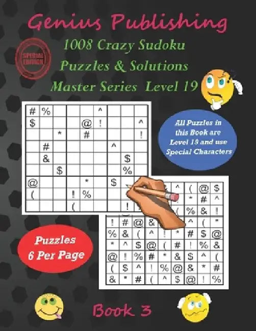 1008 Crazy Sudoku Puzzles & Solutions Master Series - Level 19 - Book 3: Over 1000 Very Hard Games with boards containing Special Characters instead o by Genius Publishing