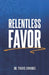 Relentless Favor by Travis C. Jennings