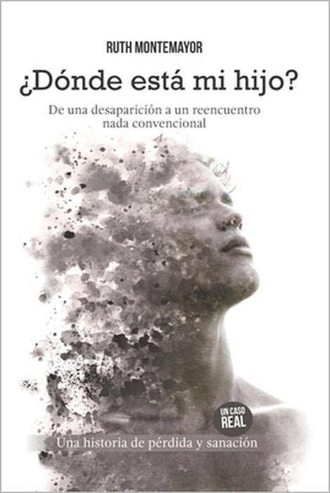 ¿Dónde está mi hijo?: De una desaparición a un reencuentro nada convencional by Ruth Montemayor