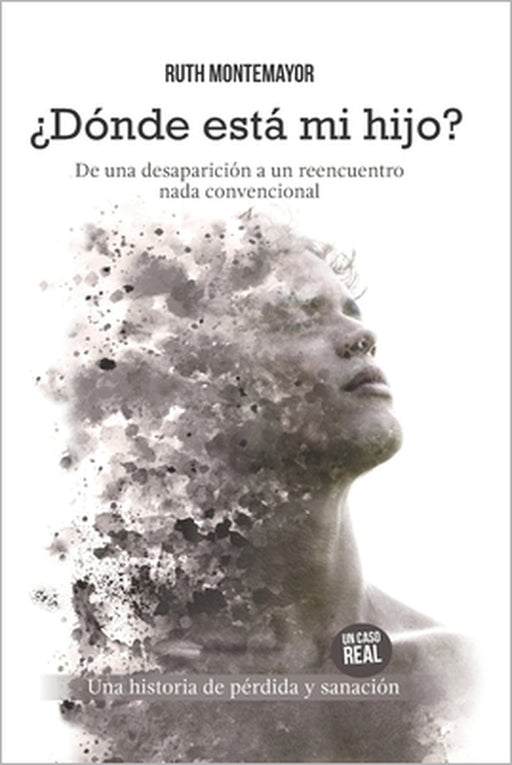 ¿Dónde está mi hijo?: De una desaparición a un reencuentro nada convencional by Ruth Montemayor