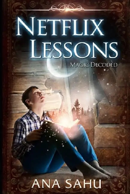 Netflix Lessons: Magic Decoded by Ana Sahu