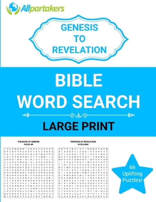 Allpartakers Genesis To Revelation Bible Word Search: The Entire Bible 66 Puzzles To Enjoy! by Allpartakers