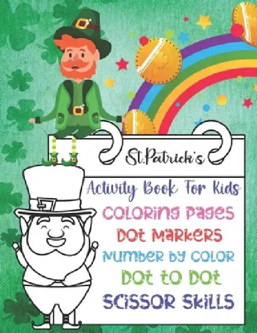 St. Patrick's Activity Book For Kids: Super Cute And Funny St. Patrick's Day Activity Coloring Book for Kids, Toddler And Preschool... Coloring Pages by Ukey's Publishing House