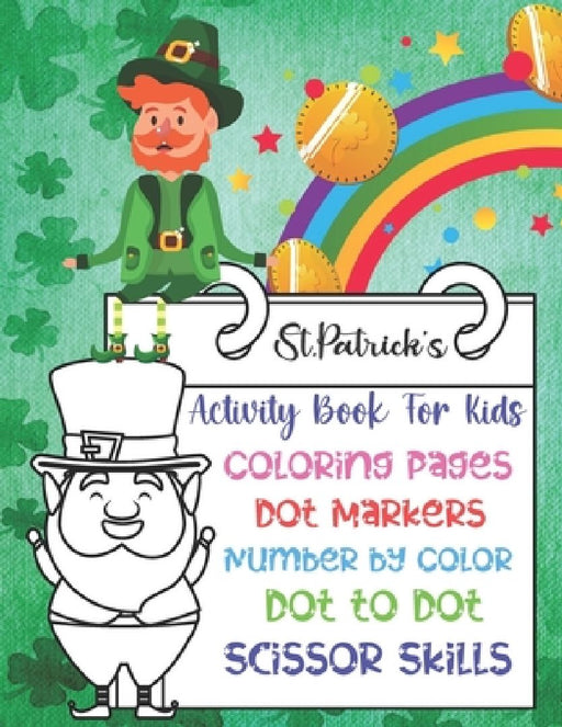 St. Patrick's Activity Book For Kids: Super Cute And Funny St. Patrick's Day Activity Coloring Book for Kids, Toddler And Preschool... Coloring Pages by Ukey's Publishing House