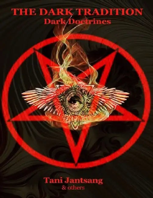 The Dark Tradition: Dark Doctrines by Tani Jantsang