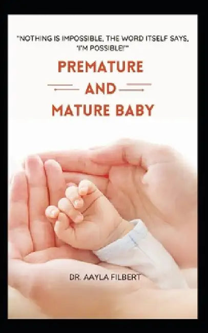 Premature and Mature Baby (Imaginary vs Real Baby) by Aayla Filbert