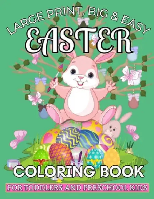 Large Print, Big & Easy Easter Coloring Book for Toddlers and Preschool Kids: Easter Holidays Adult Coloring Book Features Easy and Great Designs for by Sochi Press House