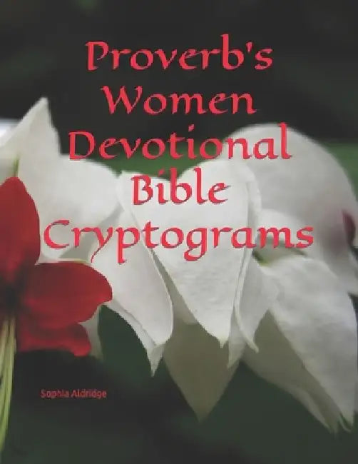 Proverb's Women Devotional Bible Cryptograms by Sophia Aldridge