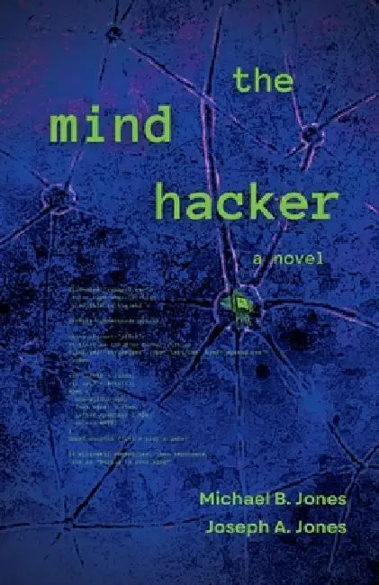 The Mind Hacker by Joseph a. Jones