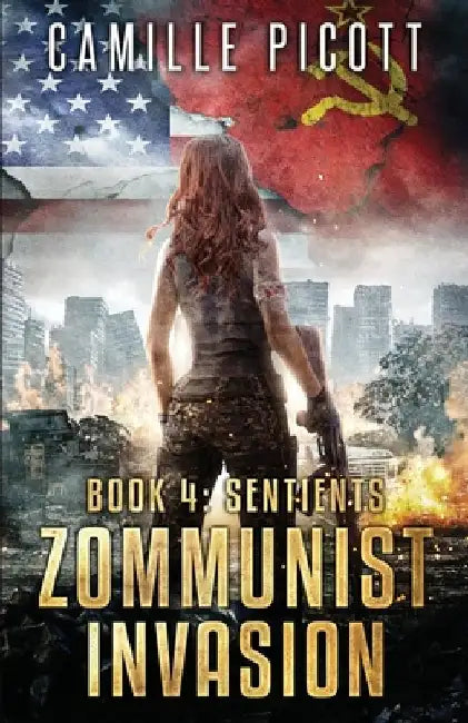 Sentients: A Cold War Post-Apocalyptic Zombie Thriller by Camille Picott