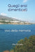 Quegli eroi dimenticati: Voci della memoria by Vito Gullotto