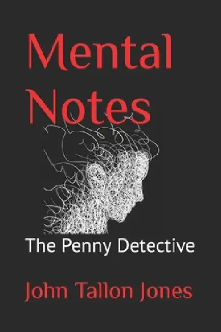 Mental Notes: The Penny Detective by John Tallon Jones