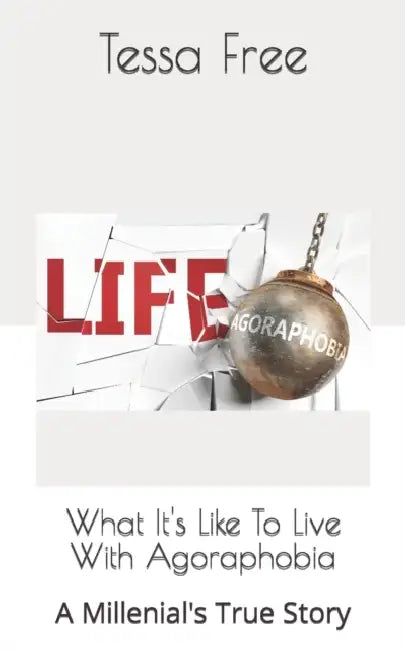 What It's Like To Live With Agoraphobia: A Millenial's True Story by Tessa Free