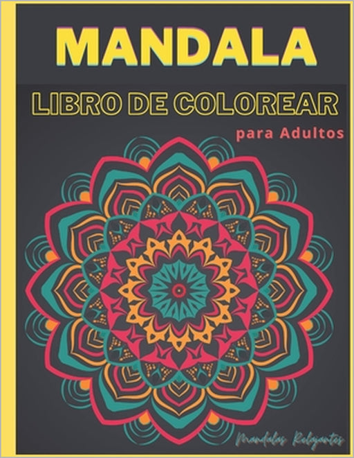 Mandala Libro de Colorear para Adultos - Mandalas Relajantes: Libro de Colorear Antiestrés para Adultos Libro para Pintar Mandala para Adultos Libros by Joanna Hope
