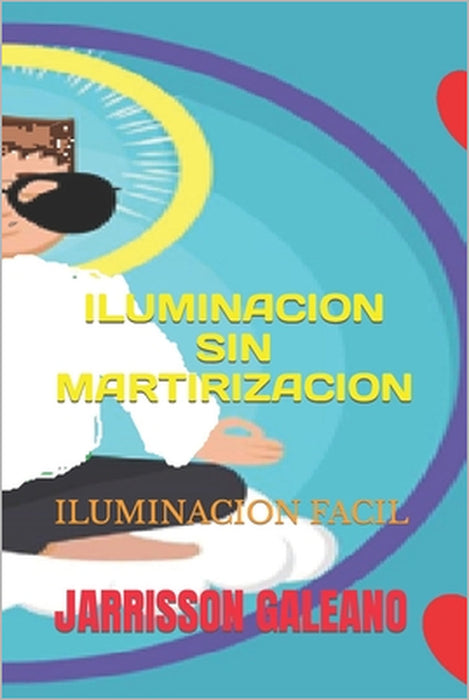 Iluminación sin martirizacion: Iluminación facil by Jarrisson Galeano