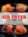 The Easy Air Fryer Cookbook: 100 Effortless Air Fryer Recipes for Beginners and Advanced Users by Winona Daniel