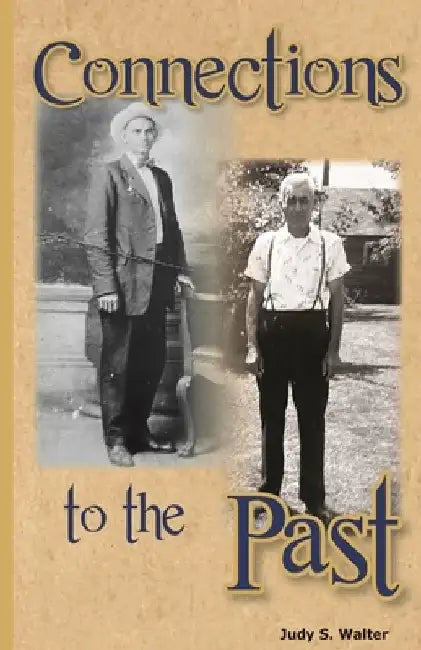Connections to the Past by Judy S. Walter