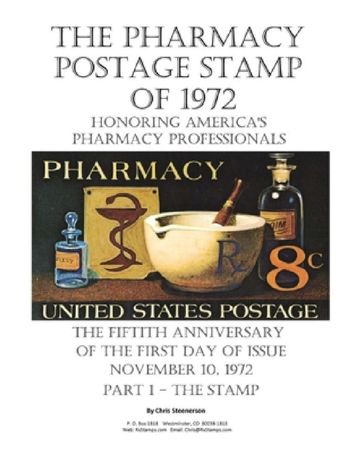 The Pharmacy Postage Stamp of 1972 Honoring America's Pharmacy Professionals: The Fiftieth Anniversary of the First Day of Issue - November 10, 1972 P by Chris Steenerson