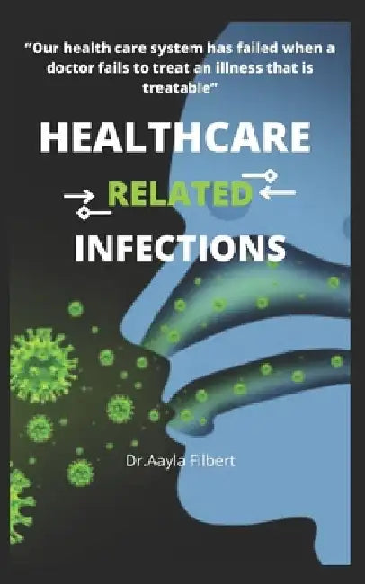 Healthcare Related Infections by Aayla Filbert