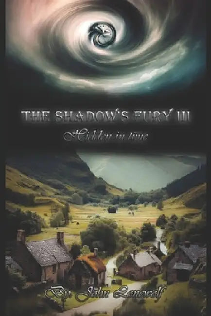 The Shadow's Fury 3: Hidden in Time by John Lonewolf