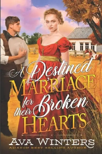 A Destined Marriage for their Broken Hearts: A Western Historical Romance Book by Ava Winters