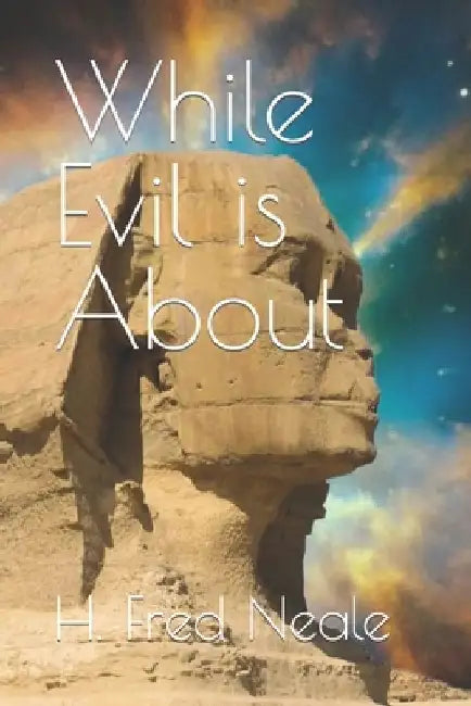 While Evil is About by H. Fred Neale
