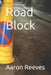Road Block by Aaron Reeves