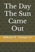 The Day The Sun Came Out by Sr. Stringer William B.