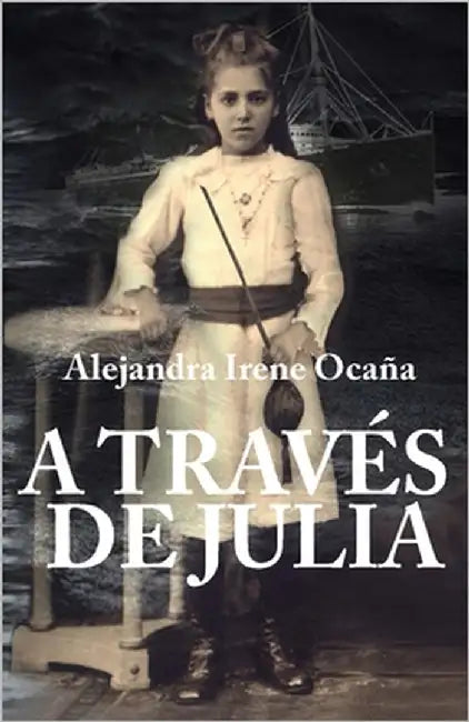 A Través de Julia by Ocana, Alejandra Irene