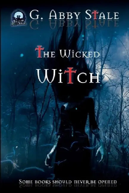 The Wicked Witch by G. Abby Stale