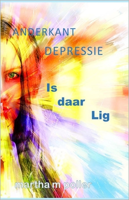 Anderkant Depressie is daar Lig by Martha Poller
