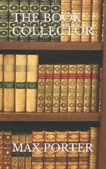 The Book Collector by Max Porter