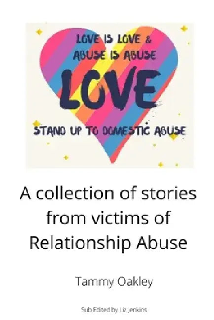 Love is Love, Abuse is Abuse: a collection of stories by Liz Jenkins