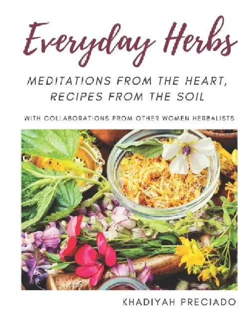 Everyday Herbs: Meditations From the Heart, Recipes From the Soil by Madalyn From Small Seeds